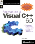 Chuck Sphar - Formation A Microsoft Visual C++ 6.0. Avec Cd-Roms.