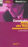 François Delacroix et Marc Israël - Construire Votre Site Web Commercial. E-Commerce, Avec Mini-Cd-Rom.