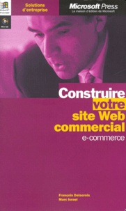 François Delacroix et Marc Israël - Construire Votre Site Web Commercial. E-Commerce, Avec Mini-Cd-Rom.