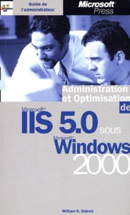 William-R Stanek - Administration Et Optimisation De Iis 5.0 Sous Windows 2000.
