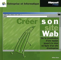 Olivier Abou - Creer Son Site Web. De La Constitution D'Une Equipe Jusqu'A La Mise En Ligne D'Un Site D'Entreprise.