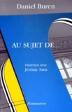 Daniel Buren - Au Sujet De... Entretien Avec Jerome Sans.