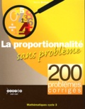 Nicole Bonnet - La proportionnalité sans problème - 200 problèmes corrigés cycle 3.