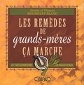 Vincent Rousselet-Blanc et Josette Rousselet-Blanc - Les Remedes De Grands-Meres Ca Marche.