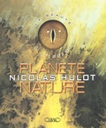 Nicolas Hulot - Planète nature. - La beauté à l'infini.
