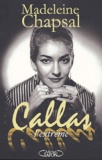 Madeleine Chapsal - Callas L'Extreme.