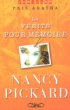 Nancy Pickard - La Verite Pour Memoire.