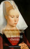 Juliette Benzoni - Un aussi long chemin.