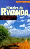 Bernard Lugan - HISTOIRE DU RWANDA. - De la préhistoire à nos jours.