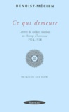 Jacques Benoist-Méchin - Ce Qui Demeure. Lettres De Soldats Tombes Au Champ D'Honneur 1914-1918.