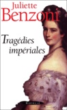 Juliette Benzoni - Tragedies Imperiales.