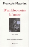 François Mauriac - D'un bloc-notes à l'autre - 1952-1969.