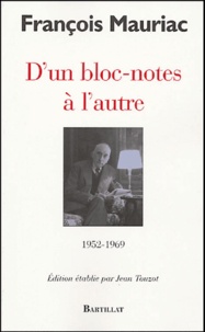 François Mauriac - D'un bloc-notes à l'autre - 1952-1969.