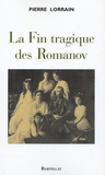 Pierre Lorrain - La Fin tragique des Romanov.