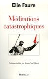 Elie Faure - Méditations catastrophiques.