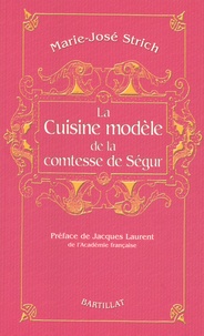 Marie-José Strich - La Cuisine modèle de la comtesse de Ségur.