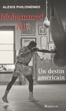 Alexis Philonenko - Mohammed Ali - Un destin américain.