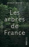Jacques Brosse - Les arbres de France - Histoires et légendes.