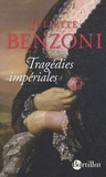 Juliette Benzoni - Tragédies impériales.