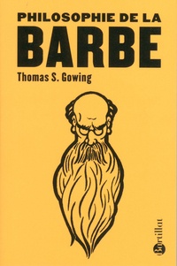 Thomas-S Gowing - Philosophie de la barbe.