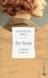 Gertude Bell - En Syrie - Le désert et la vie.