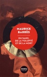 Maurice Barrès - Du sang, de la volupté et de la mort.