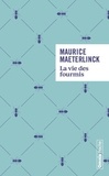 Maurice Maeterlinck - La vie des fourmis.