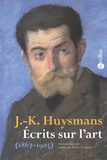 Joris-Karl Huysmans - Ecrits sur l'art (1867-1905).