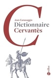 Jean Canavaggio - Dictionnaire Cervantès.