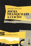 Henry Miller - Jours tranquilles à Clichy.