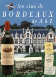 Frédérique Crestin-Billet et Gilbert Delos - Les Vins De Bordeaux De A A Z.