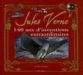 Jean-Marc Deschamps - Jules Verne - 140 ans d'inventions extraordinaires.
