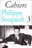  Collectif - Cahiers Philippe Soupault. Tome 3.