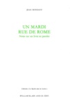 Jean Roudaut - Un mardi rue de Rome - Notes sur un livre en paroles.
