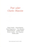 Pierre Bergounioux et Daniel Abadie - Pour saluer Charles Maussion.