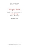 Pierre-Antoine Fabre et Christian Jouhaud - Ne pas finir - Dialogue de deux historiens à propos de L'écharpe rouge d'Yves Bonnefoy.