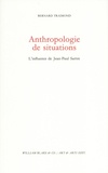 Bernard Traimond - Anthropologie de situations - L'influence de Jean-Paul Sartre.