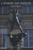 Solange Auzias de Turenne - L'homme qui marche - De Rodin à Mimran.