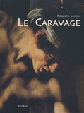 Roberto Longhi - Le Caravage.