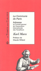 Karl Marx - La Commune De Paris. Adresse Du Conseil General De L'Association Internationale Des Travailleurs.