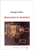 Georges Labica - Démocratie et révolution.