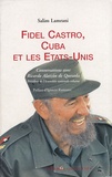 Salim Lamrani - Fidel Castro, Cuba et les Etats-Unis - Conversations avec Ricardo Alarcon de Quesada, président de l'Assemblée nationale cubaine.
