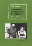 Jean Rabaté - Octave et Maria - Du Komintern à la Résistance.