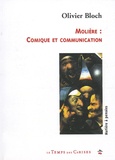 Olivier Bloch - Molière : comique et communication.