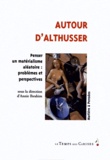 Annie Ibrahim - Autour d'Althusser - Pour un matérialisme aléatoire : problèmes et perspectives.