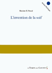 Maxime Pascal - L'invention de la soif.