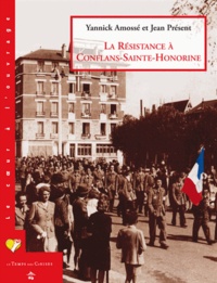 Yannick Amossé et Jean Présent - La résistance à Conflans-Sainte-Honorine.