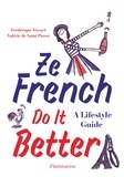 Frédérique Veysset et Valérie de Saint-Pierre - Ze French do it better - A lifestyle guide.