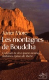 Javier Moro - Les montagnes de Bouddha - L'odyssée de deux jeunes nonnes tibétaines éprises de liberté.