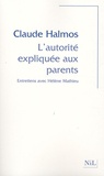 Claude Halmos et Hélène Mathieu - L'autorité expliquée aux parents - Entretiens avec Hélène Mathieu.
